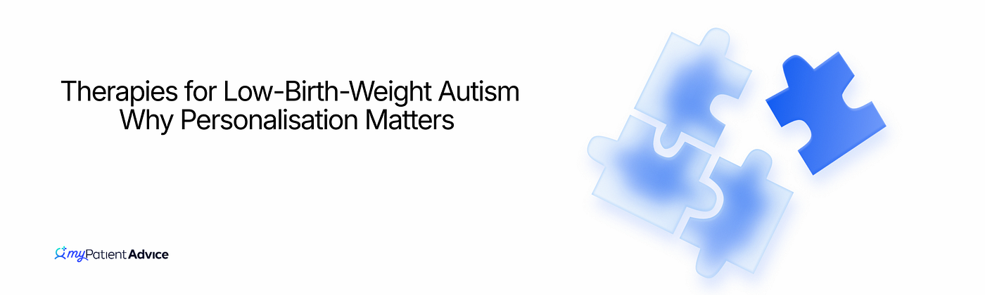 Therapies for Low-Birth-Weight Autism: Why Personalisation Matters
