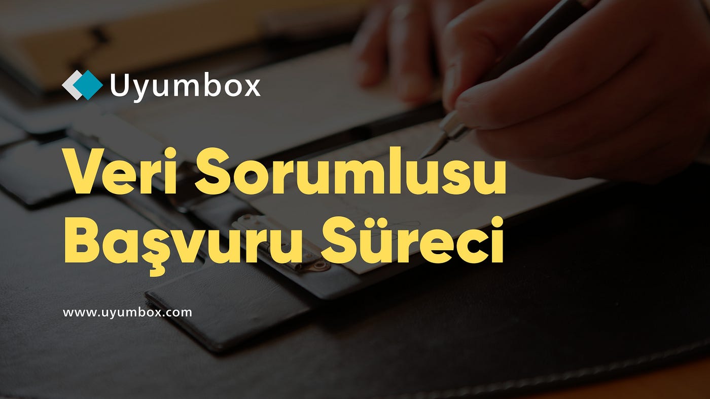 KVKK Açısından Veri Sorumlusuna Başvuru Süreçleri Nasıl İşler?