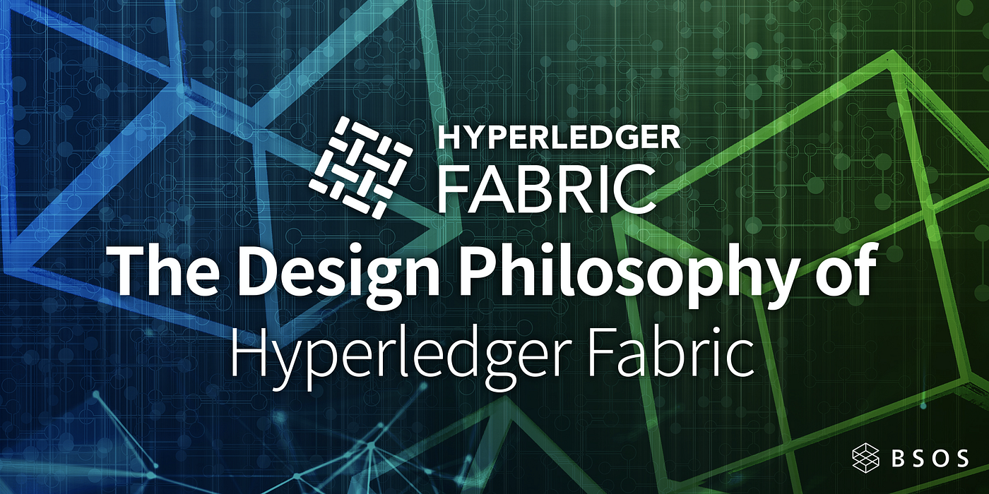 The Design Philosophy of Hyperledger Fabric | by Juin Chiu | BSOS Taiwan |  Medium