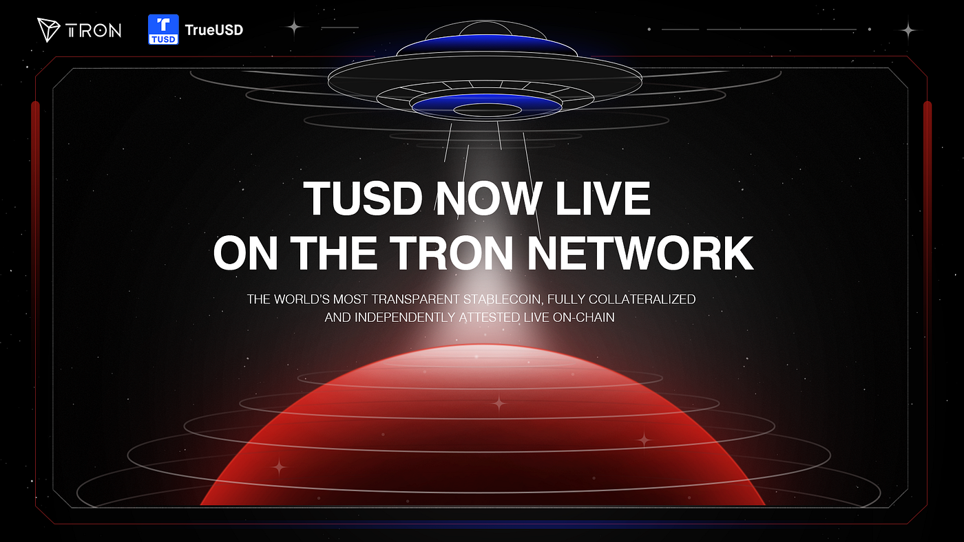 TUSD Now Live On TRON. Intro: TRON Foundation is pleased to… | by TRON DAO  | Medium