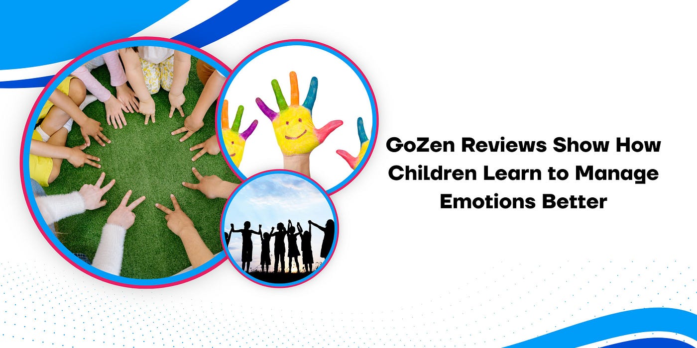 GoZen Reviews Show How Children Learn to Manage Emotions Better