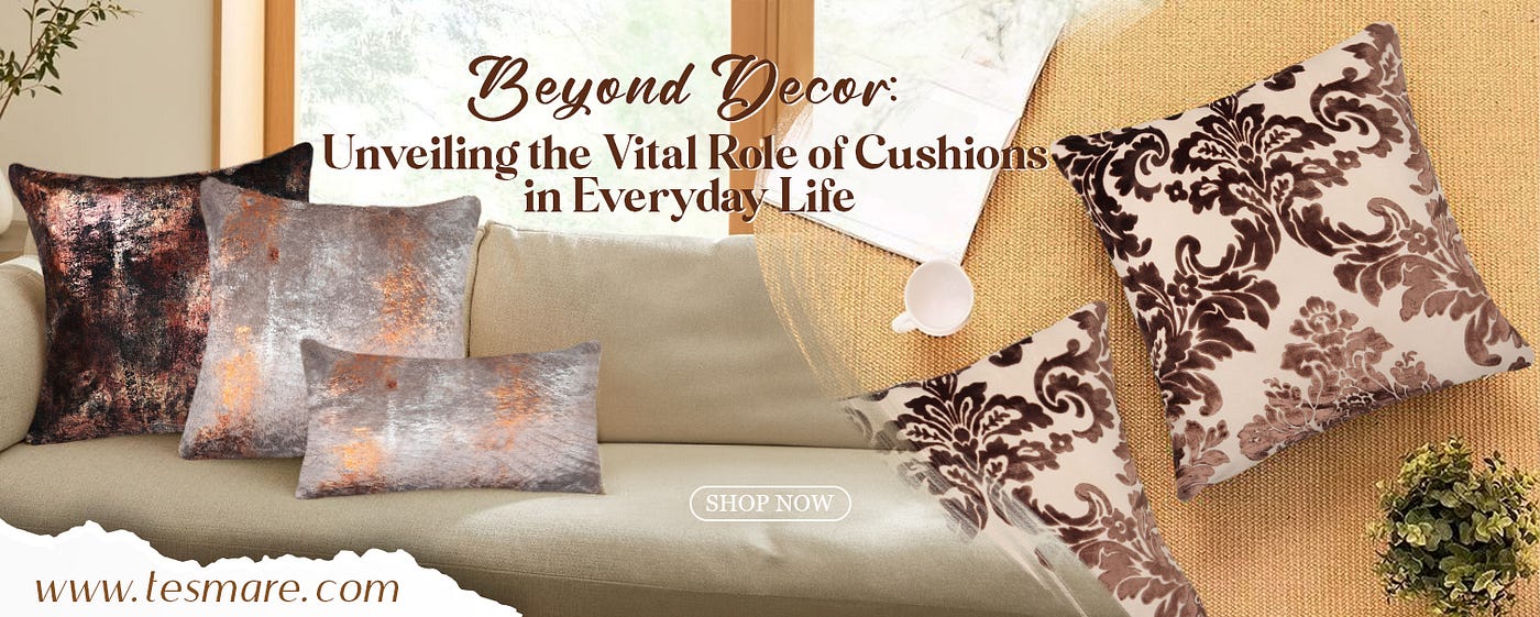 Cushions 101: Elevating Comfort, Style, and Well-Being in Everyday Life  with DIY Tips, by Tesmare India, Feb, 2024