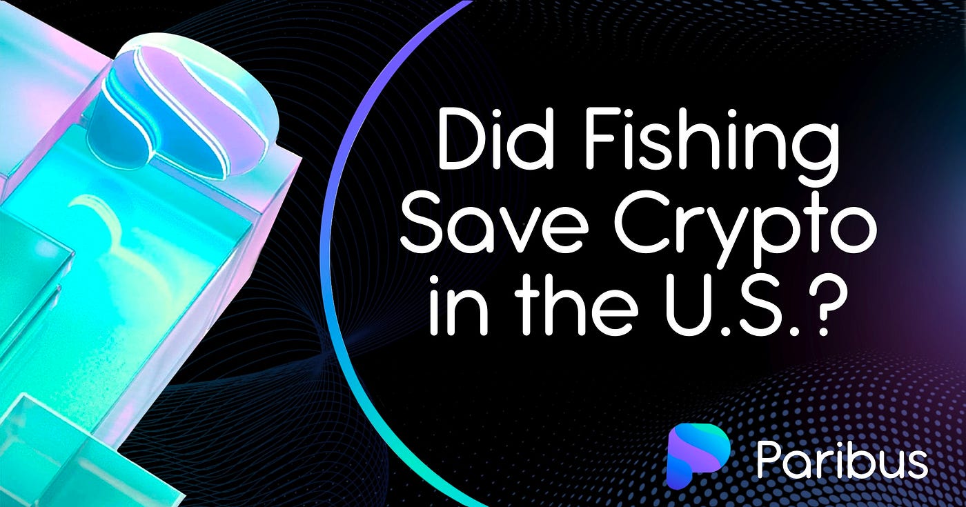 How Fishing Could Save Crypto in the U.S. | by Paribus | Medium