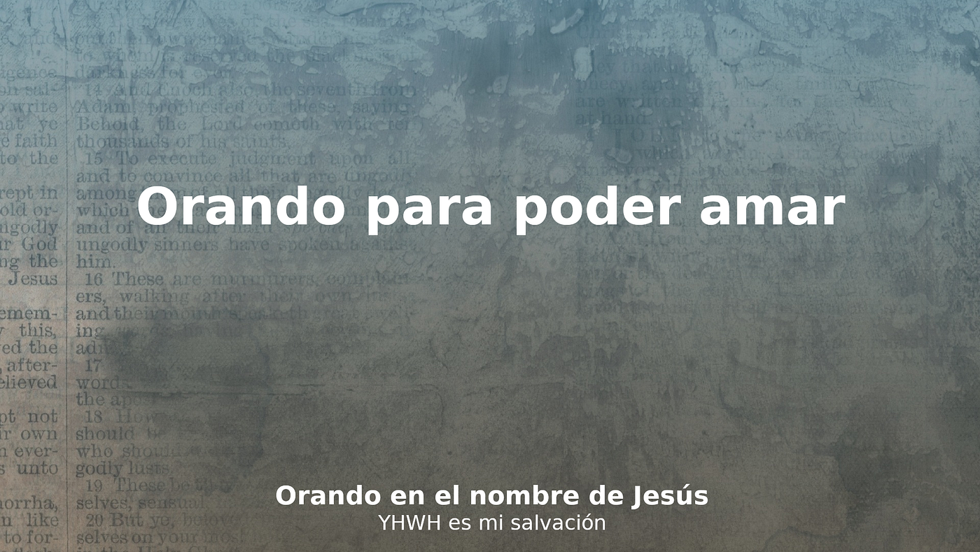 25 | Orando para poder amar