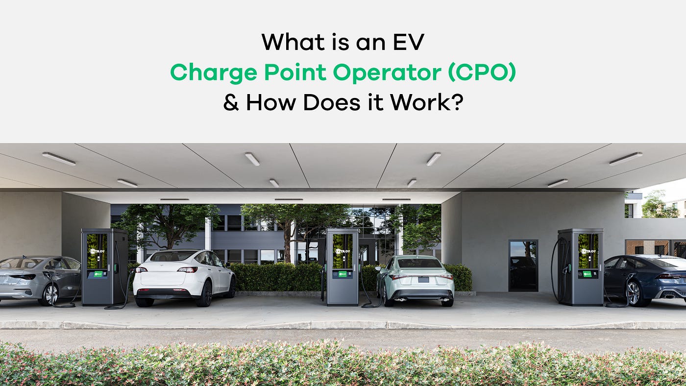 What is an EV Charge Point Operator (CPO) & How Does it Work?