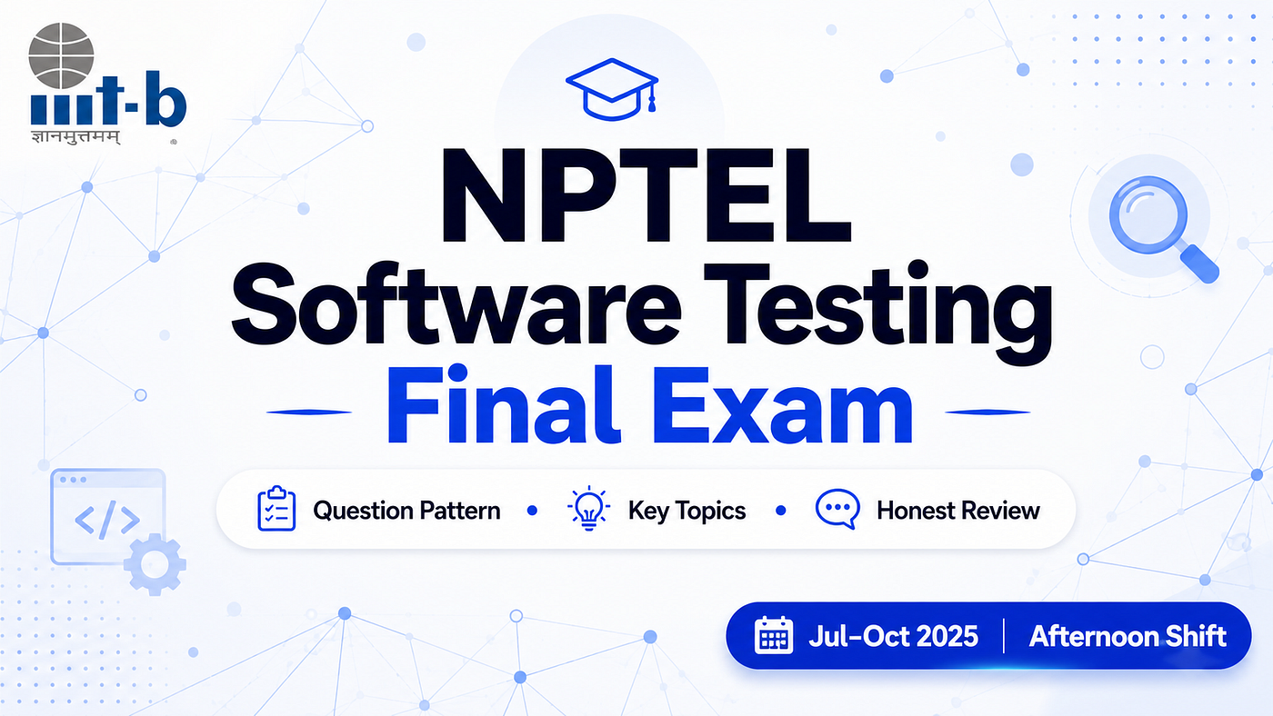 My NPTEL Software Testing (IIIT Bangalore) Final Exam Experience — Afternoon Session (26 Oct 2025)