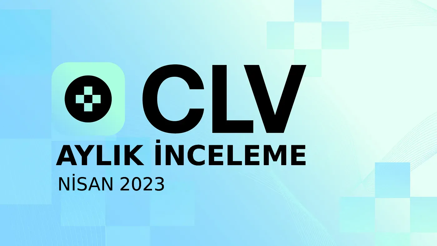 CLV’nin Aylık Özeti: Nisan 2023