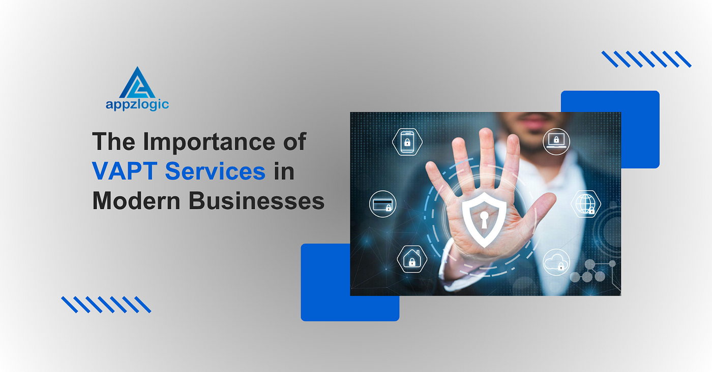The Importance of VAPT Services in Modern Businesses