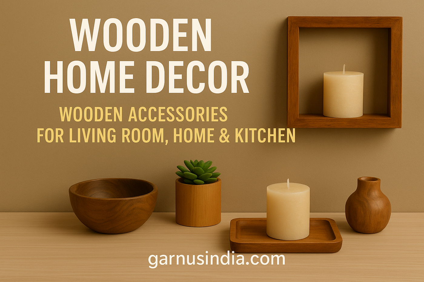 Wooden Accessories: Adding Timeless Charm to Your Home