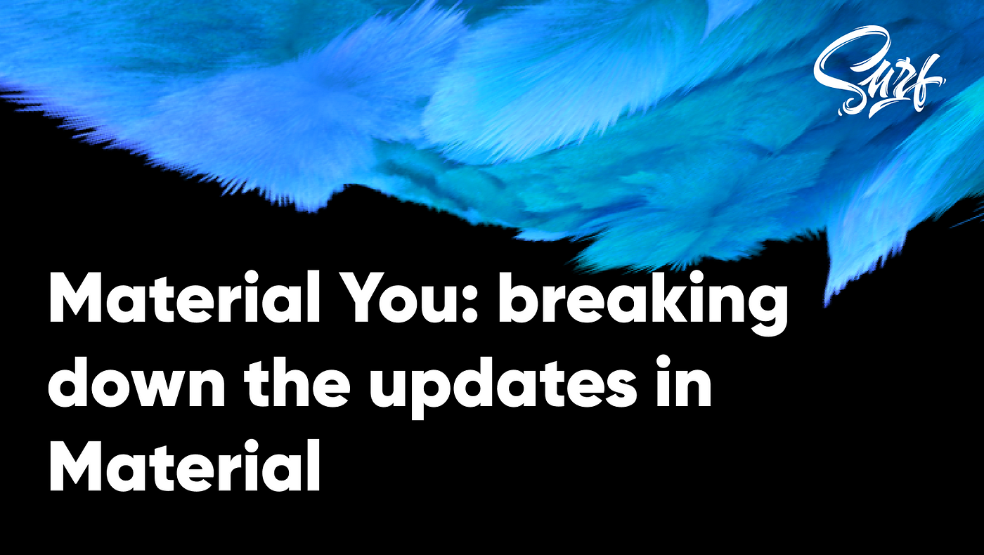 Material You: breaking down the updates in Material | by