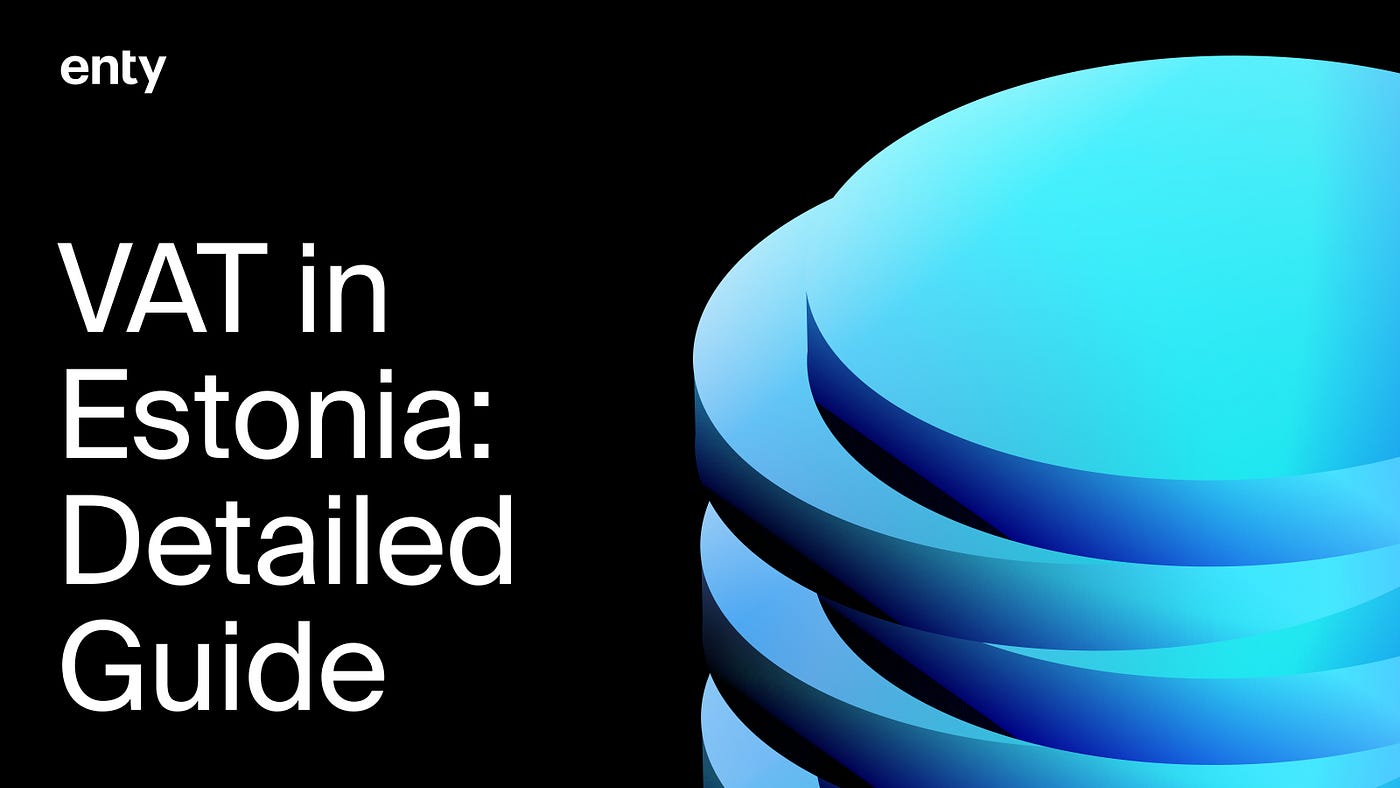 Obtaining a VAT Number in Estonia: The Detailed Guide