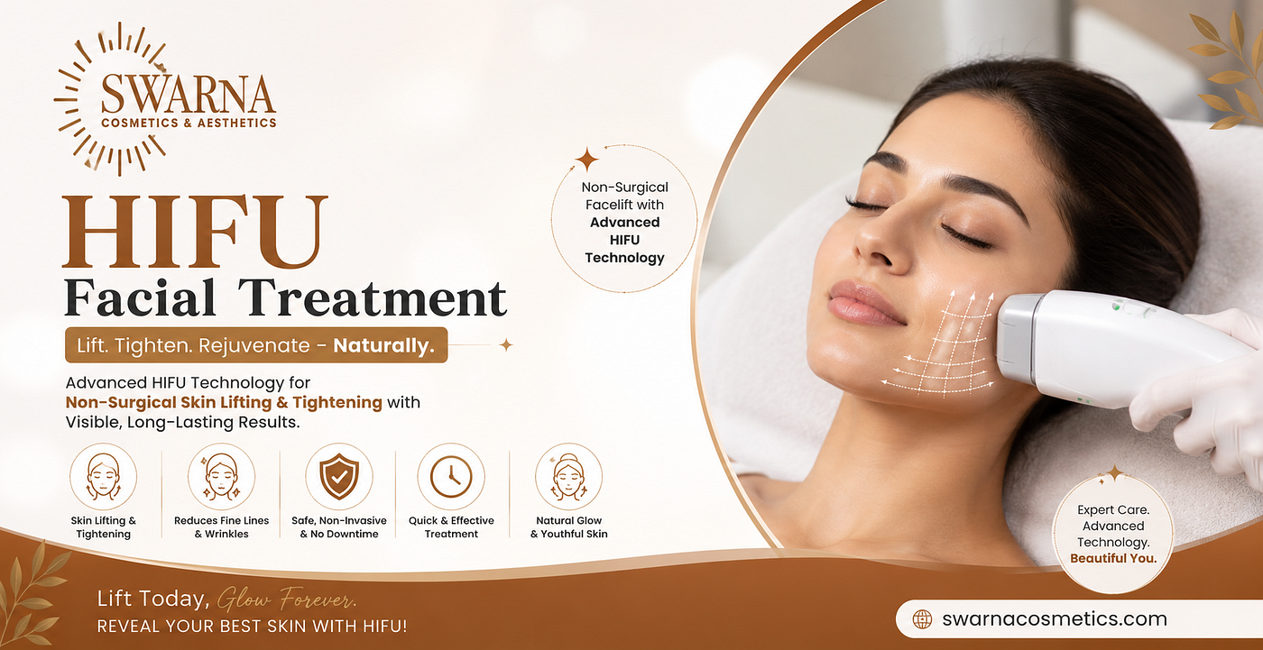 HIFU Treatment: The Modern Solution for Non-Surgical Skin Tightening and Facial Rejuvenation