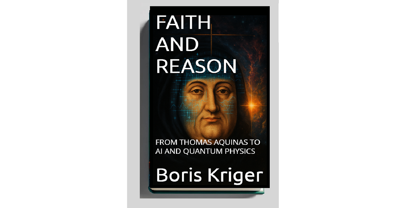 Faith and Reason. From Thomas Aquinas to AI and Quantum… | by Boris (Bruce)  Kriger | Dec, 2025 | Medium