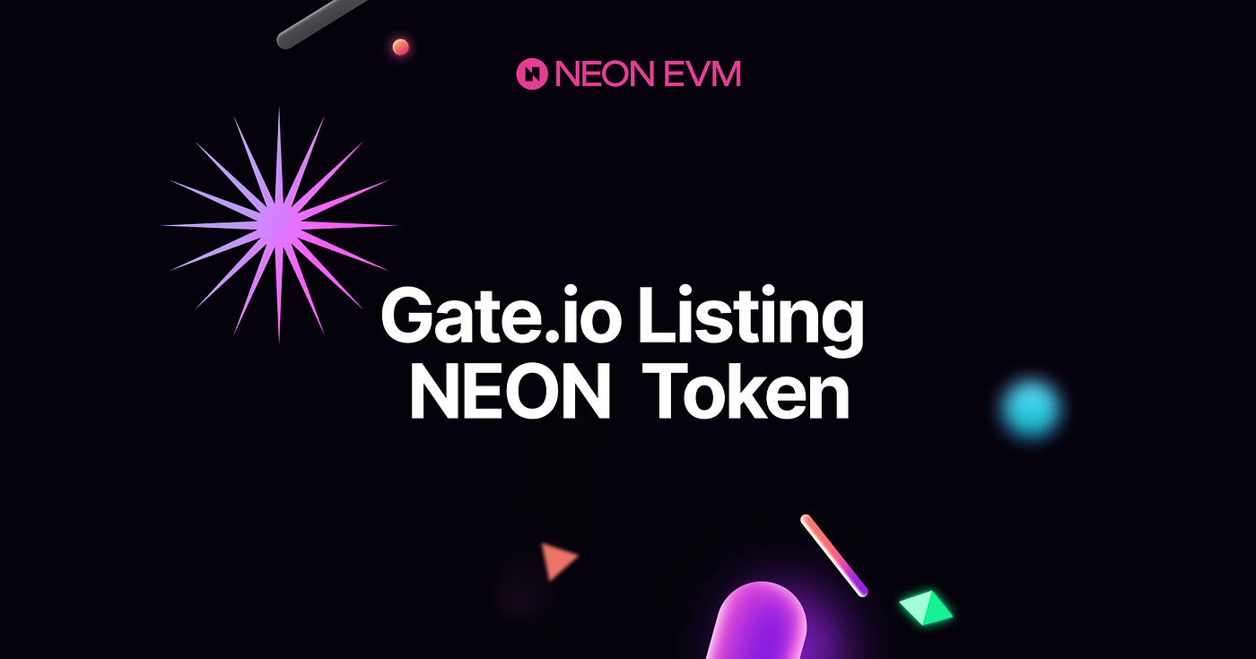 Gate.io Listing NEON Token - Neon EVM - Medium