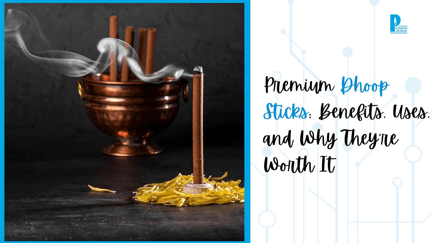 Premium Dhoop Sticks: Benefits, Uses, and Why They’re Worth It