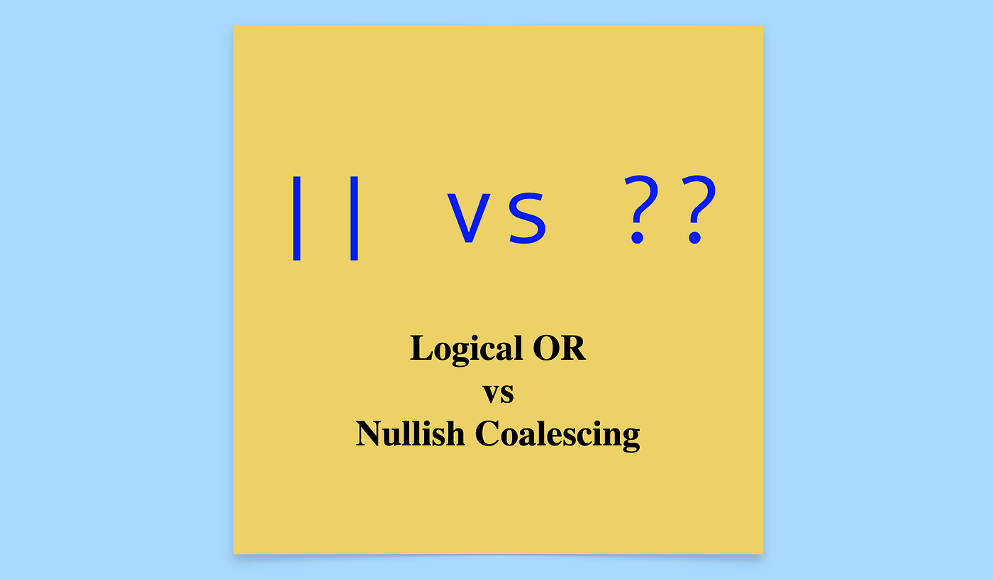 When should you use || and ?? in JavaScript?