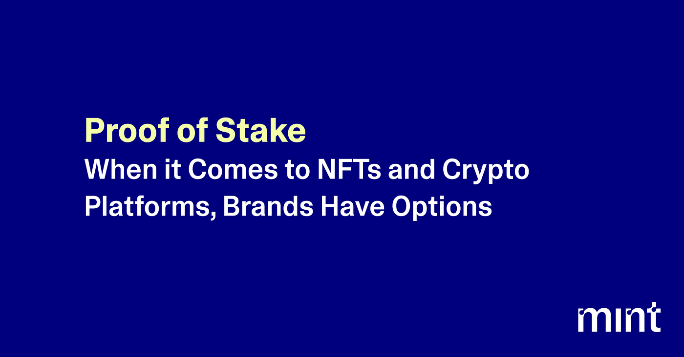 Why “Proof of Stake” (PoS) Blockchains Matter | by Mint | The Mint Blog |  Medium
