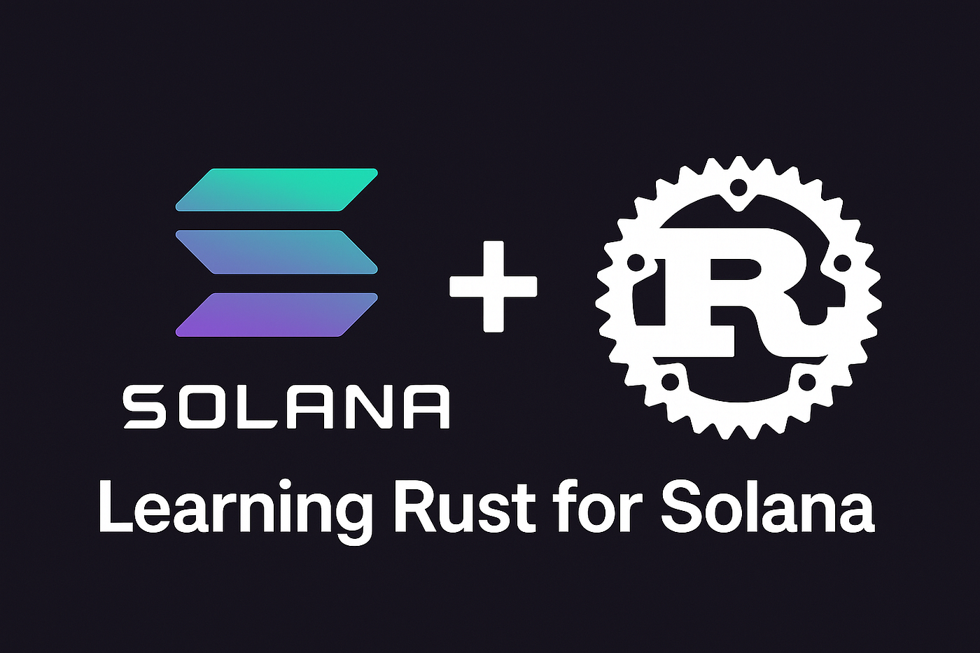 Learning Rust for Solana: What Two Bootcamps Actually Taught Me | by Temiw  | Medium