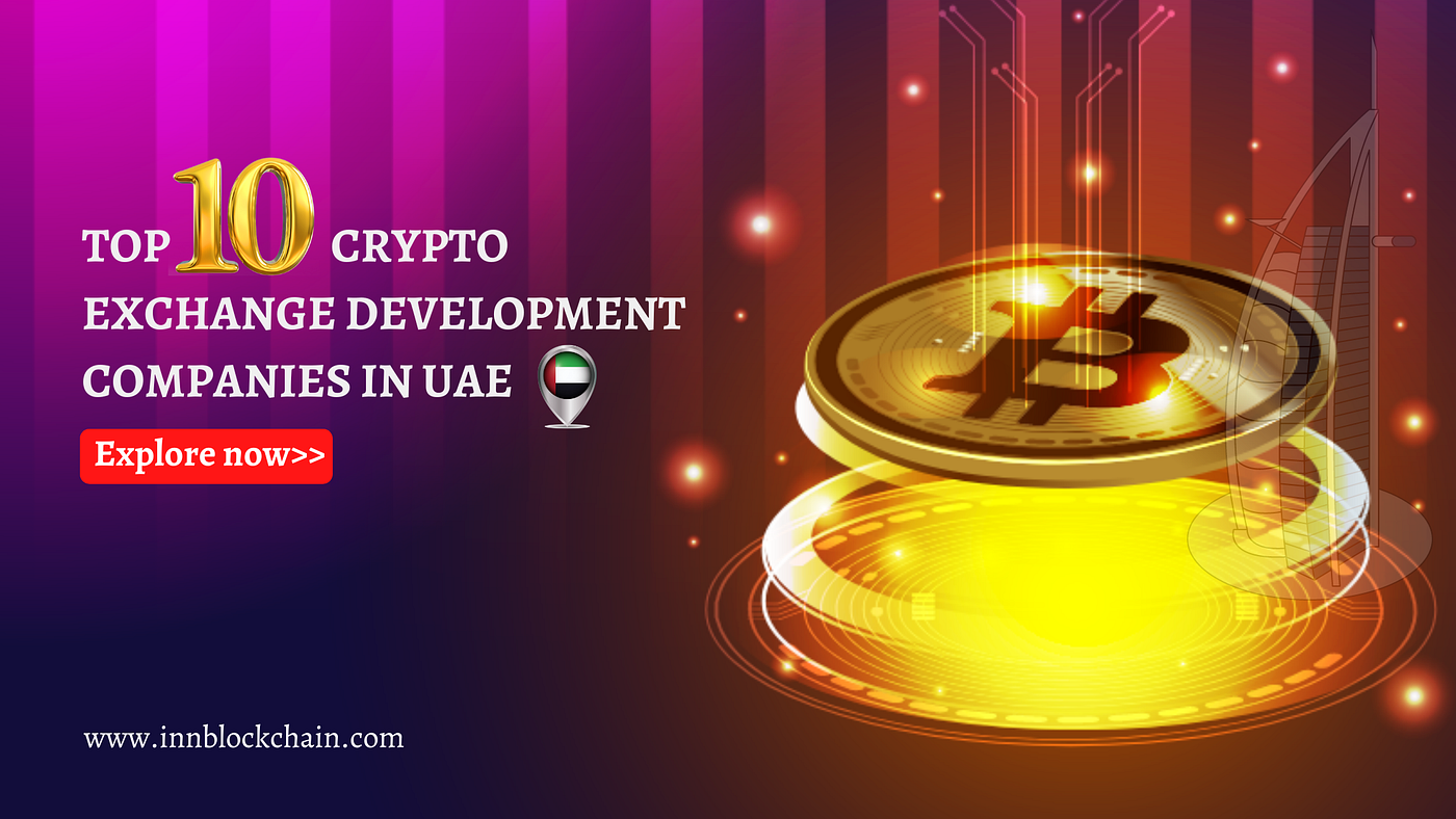 Top 10 Crypto Exchange Development Companies in UAE | Medium