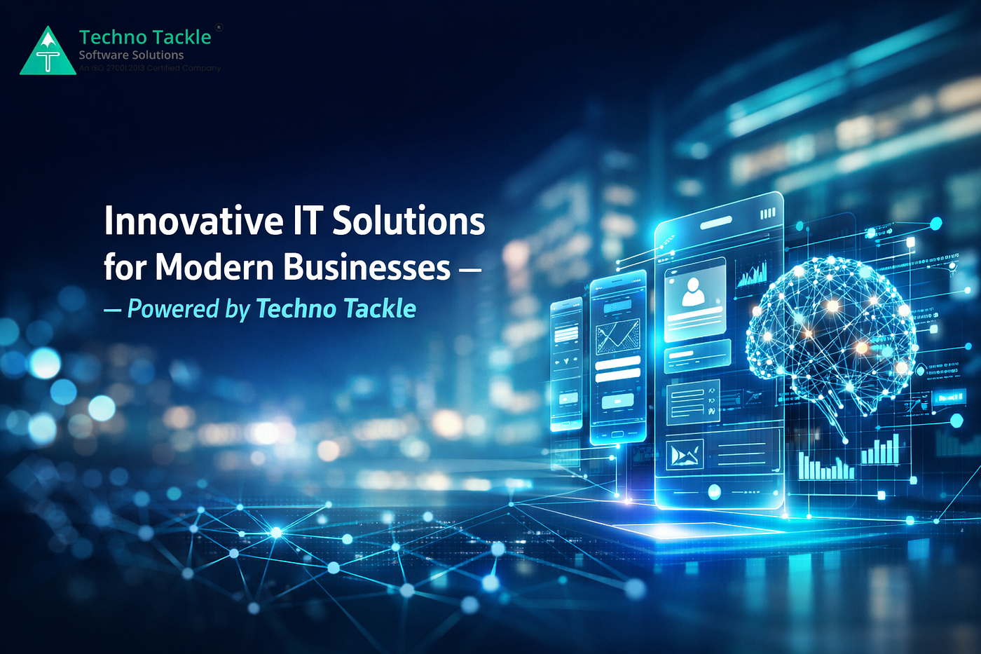 Innovative IT Solutions for Modern Businesses — Powered by Techno Tackle