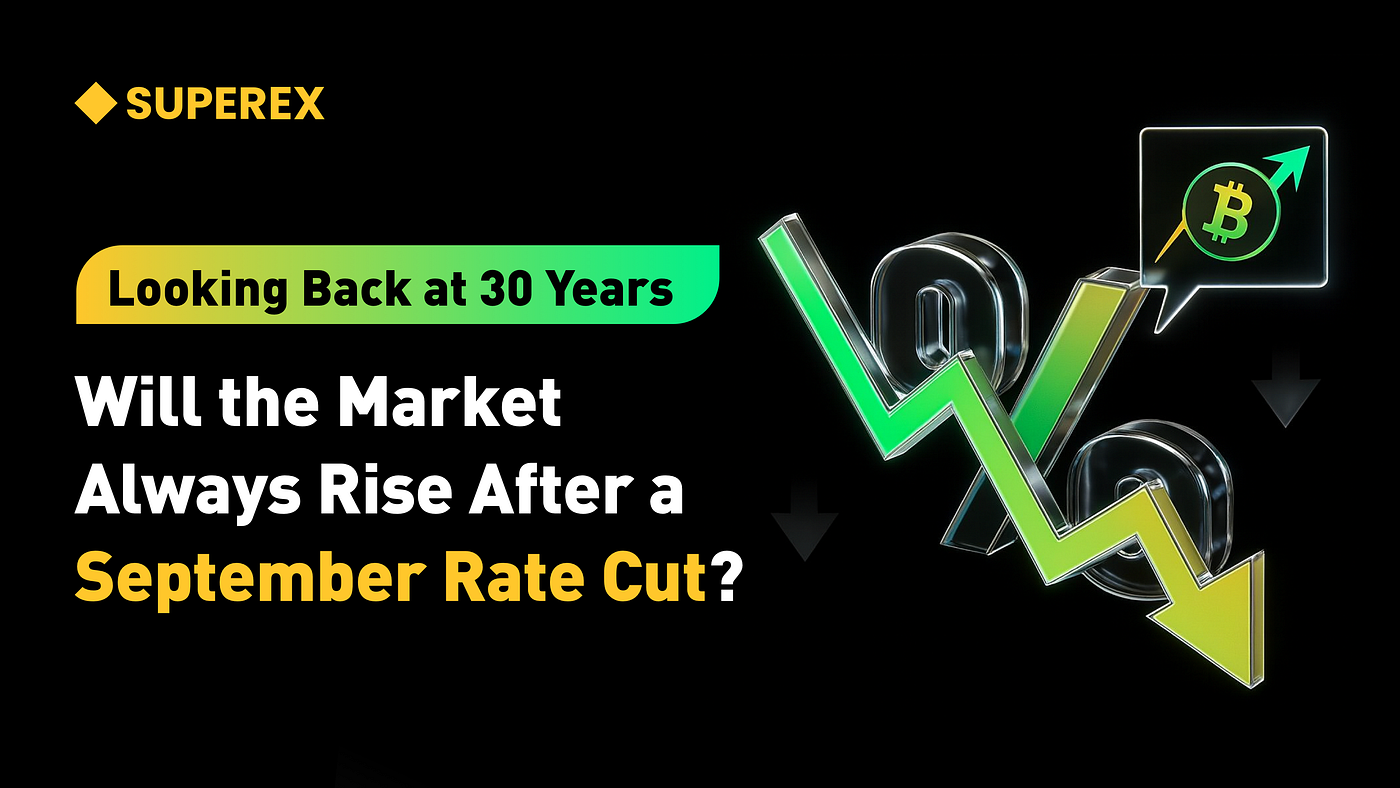 Will the September Rate Cut Really Trigger a Bull Market? — Lessons from 30  Years of Fed Cycles for the Crypto Market | by SuperEx | Medium