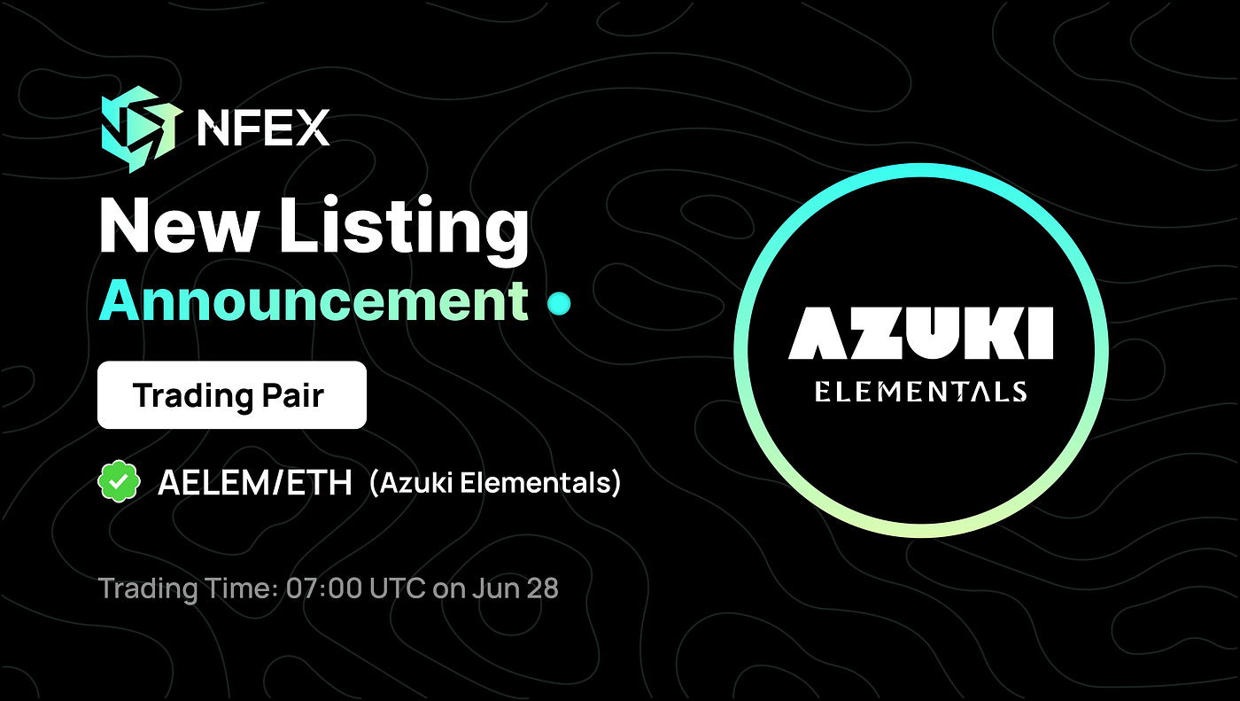 NFEX will list Azuki Elementals perpetual contract at 7:00 UTC on June 28,  2023 | by NFEX | Medium