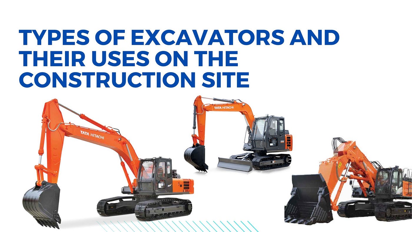 Types of Excavators and Their Uses on the Construction Site