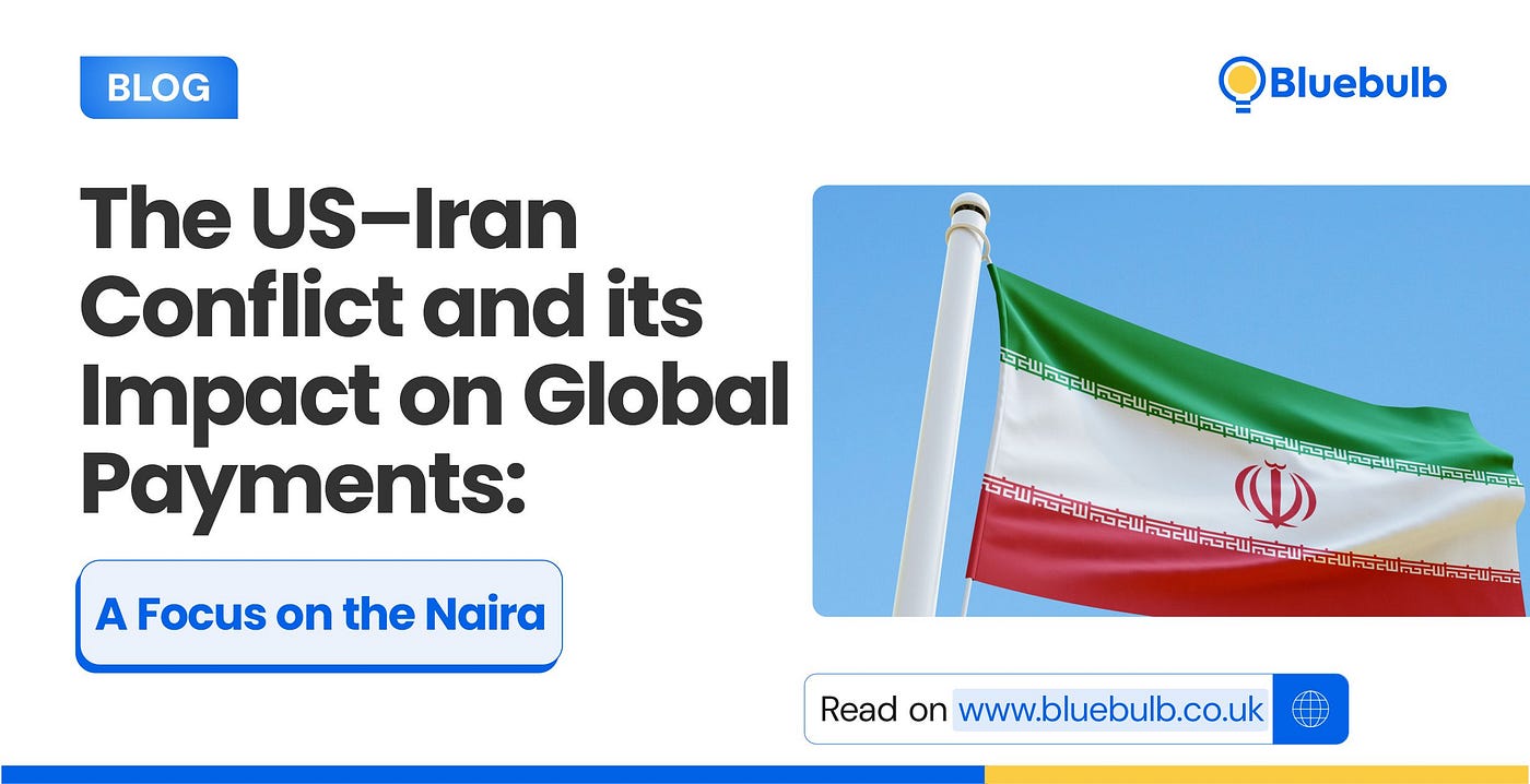The US–Iran Conflict and Its Impact on Global Payments: A Focus on the Naira