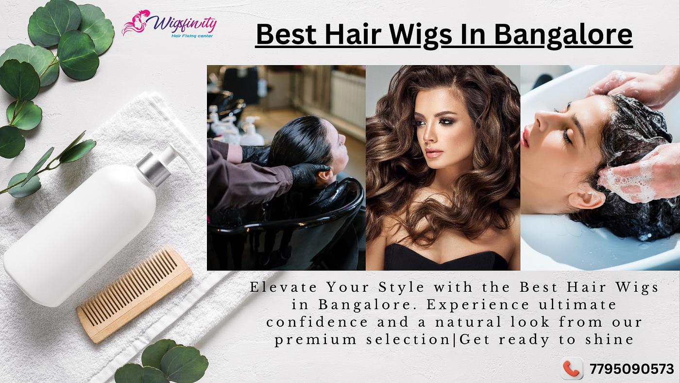 Finding Your Perfect Look: Unveiling the Best Natural Hair Wigs in  Bangalore | by Web Universals | Dec, 2023 | Medium