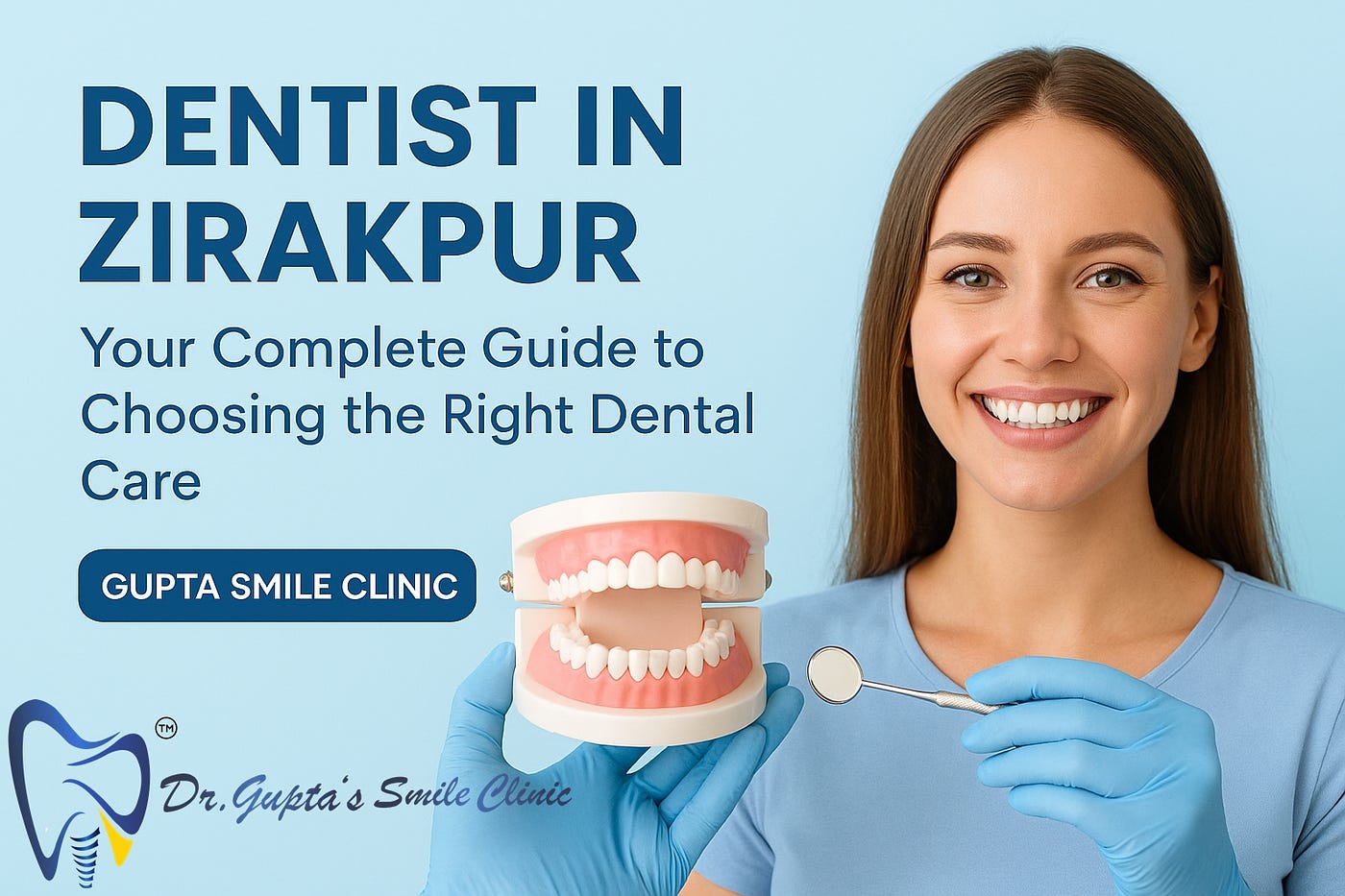Dentist in Zirakpur — A Complete Solution for Family Dental Care