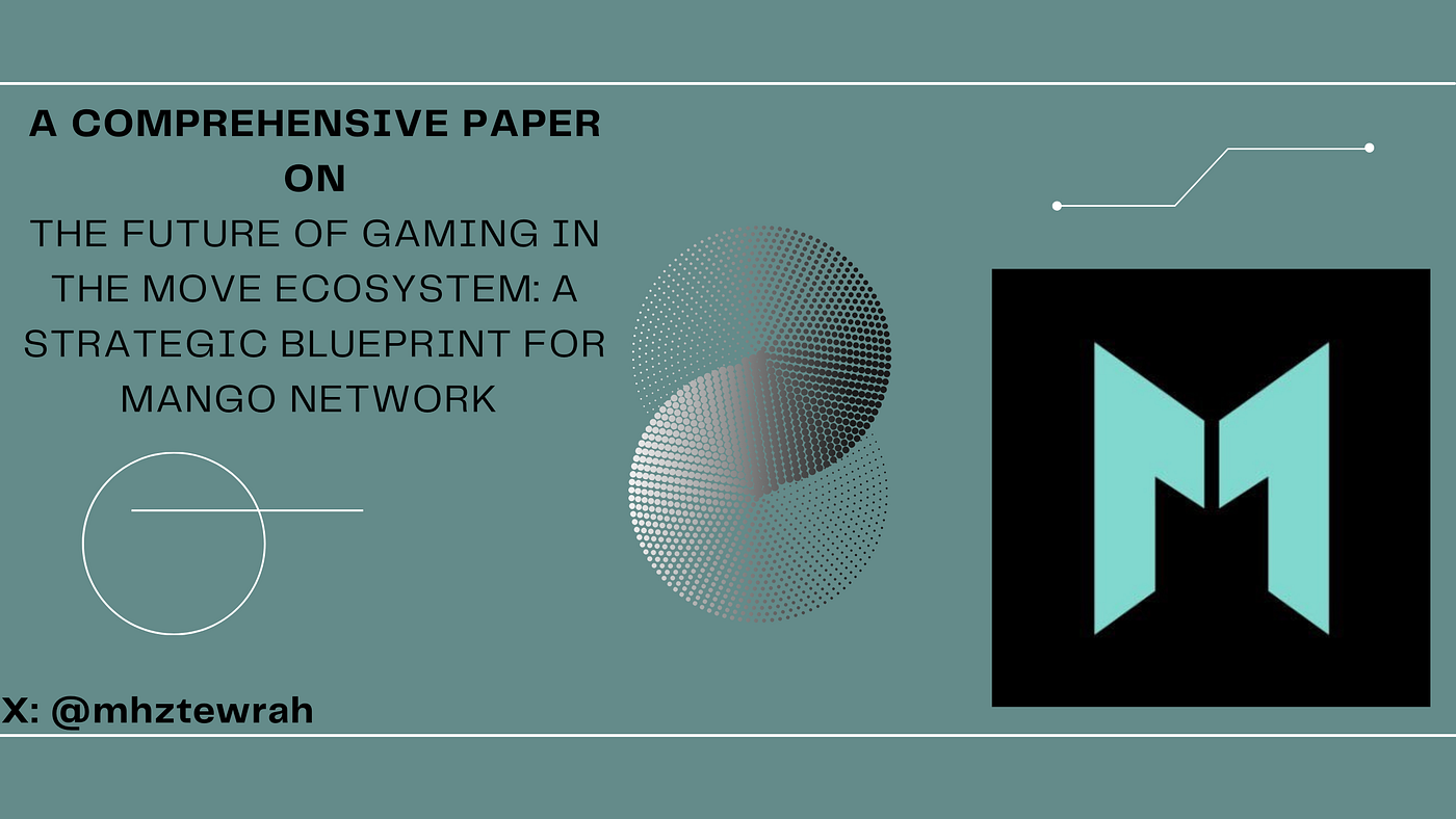 The Future of Gaming in the Move Ecosystem: A Strategic Blueprint for Mango Network
