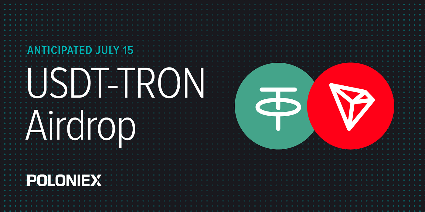 Poloniex to support USDT-Tron airdrop | by Poloniex | The Poloniex blog |  Medium