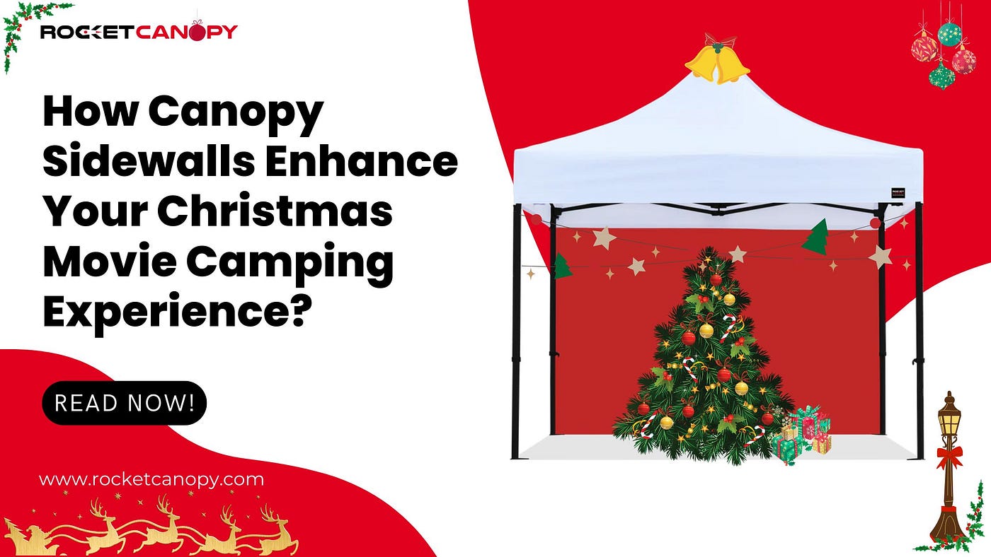 How Canopy Sidewalls Enhance Your Christmas Movie Camping Experience