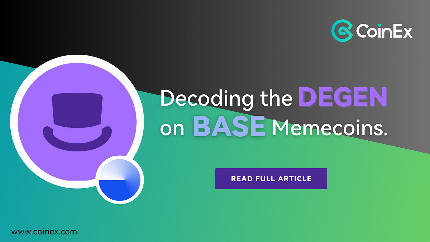 Decoding the DEGEN on Base Chain Meme Coins | by CoinEx | Medium