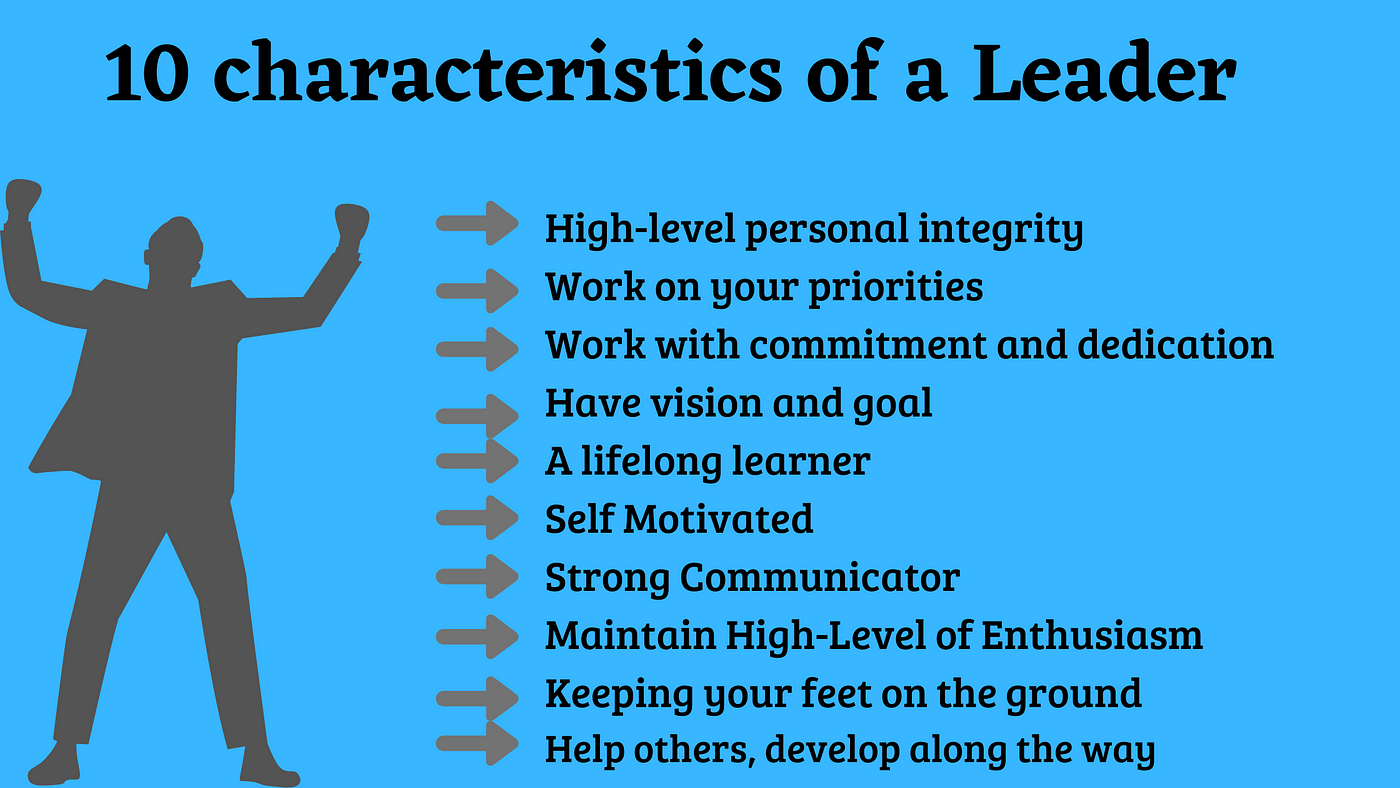 10 Leadership Characteristics That Makes You A Good Leader | by Dalima  Goyal | Medium