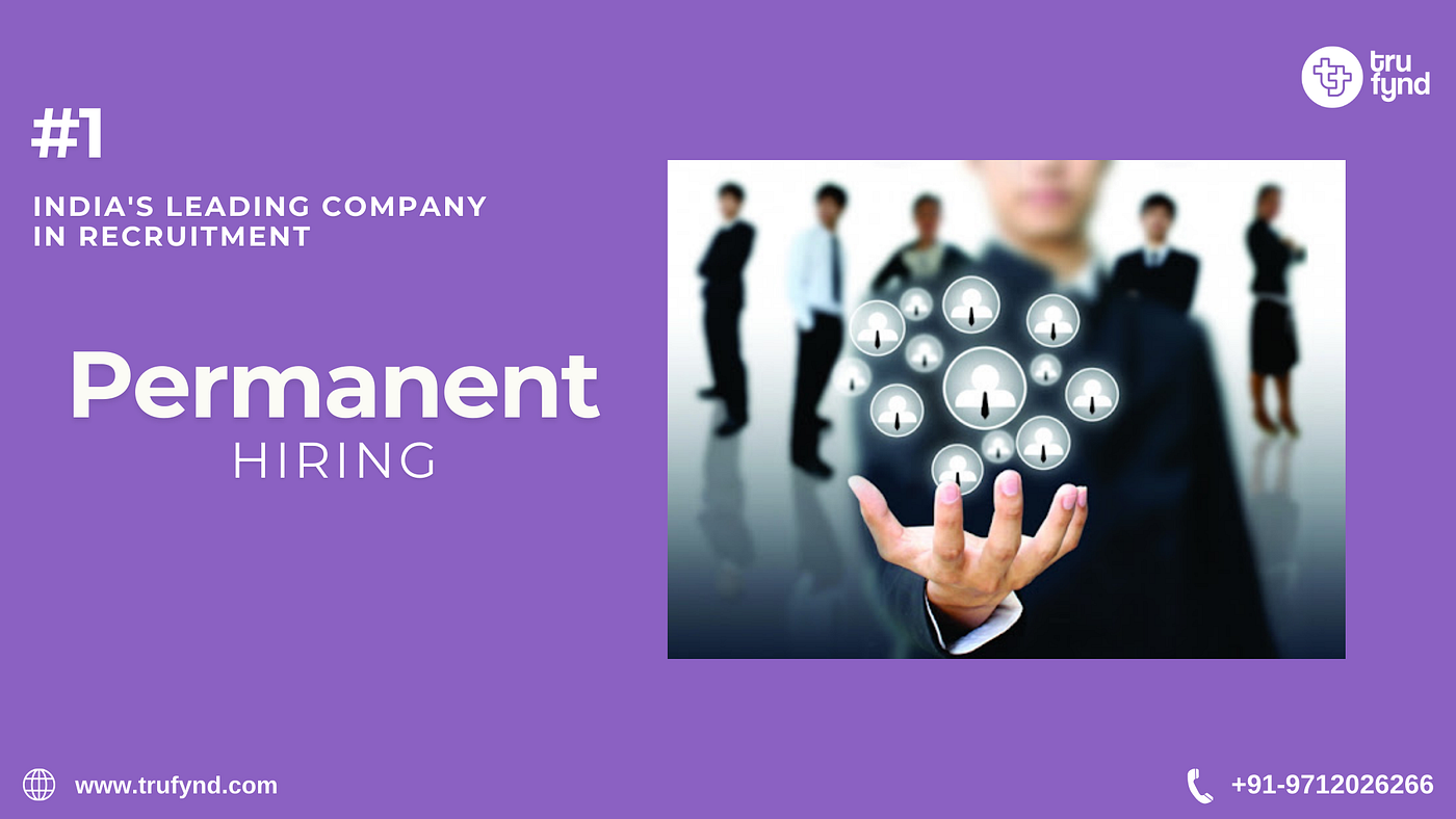 Mastering the Art of Hiring: TruFynd’s Guide to Permanent Hiring Recruitment Solutions
