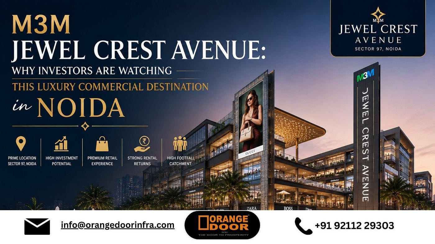 M3M Jewel Crest Avenue: Why Investors Are Watching This Luxury Commercial Destination in Noida