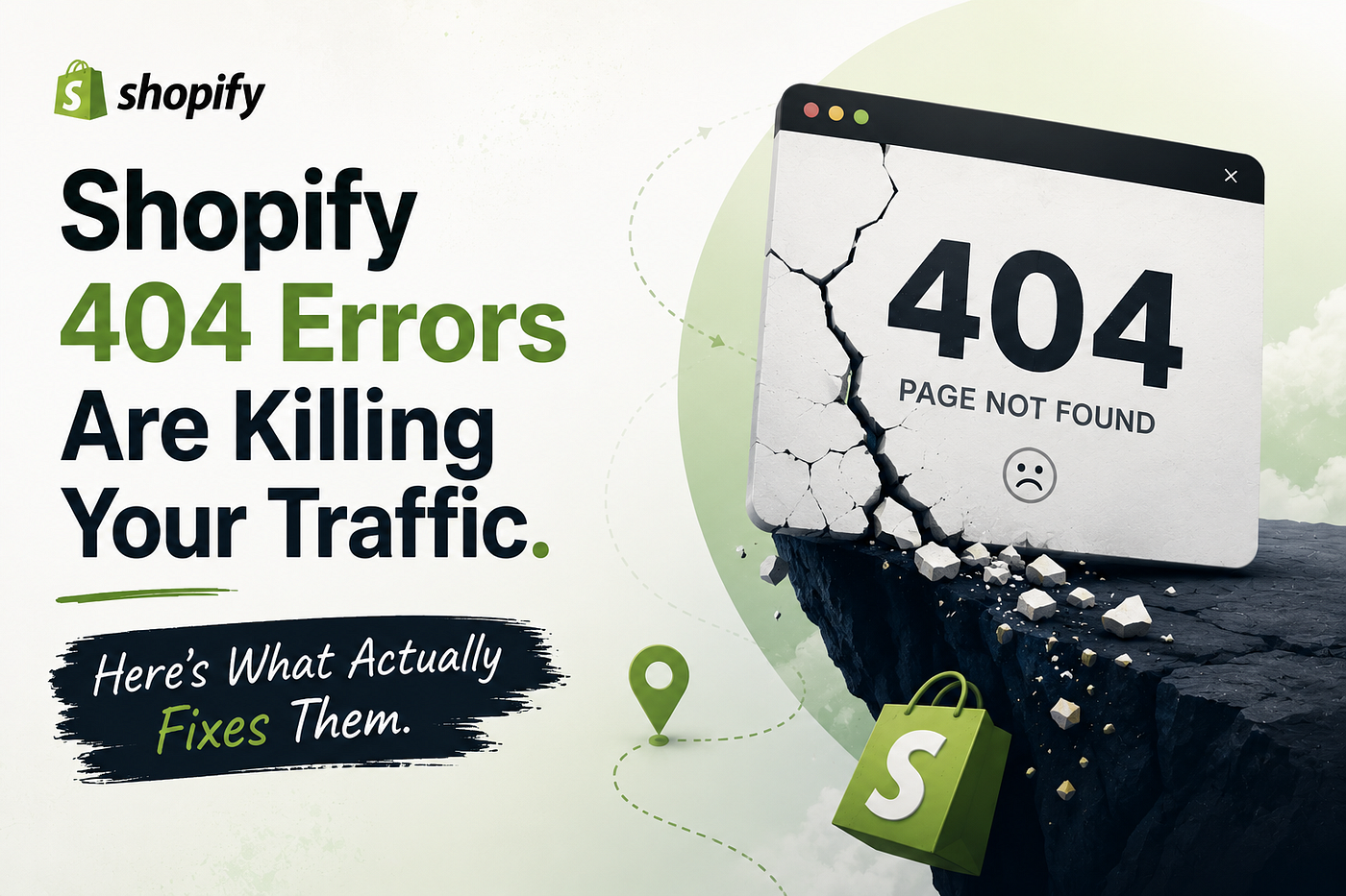 Shopify 404 Errors Are Killing Your Traffic. Here’s What Actually Fixes Them.