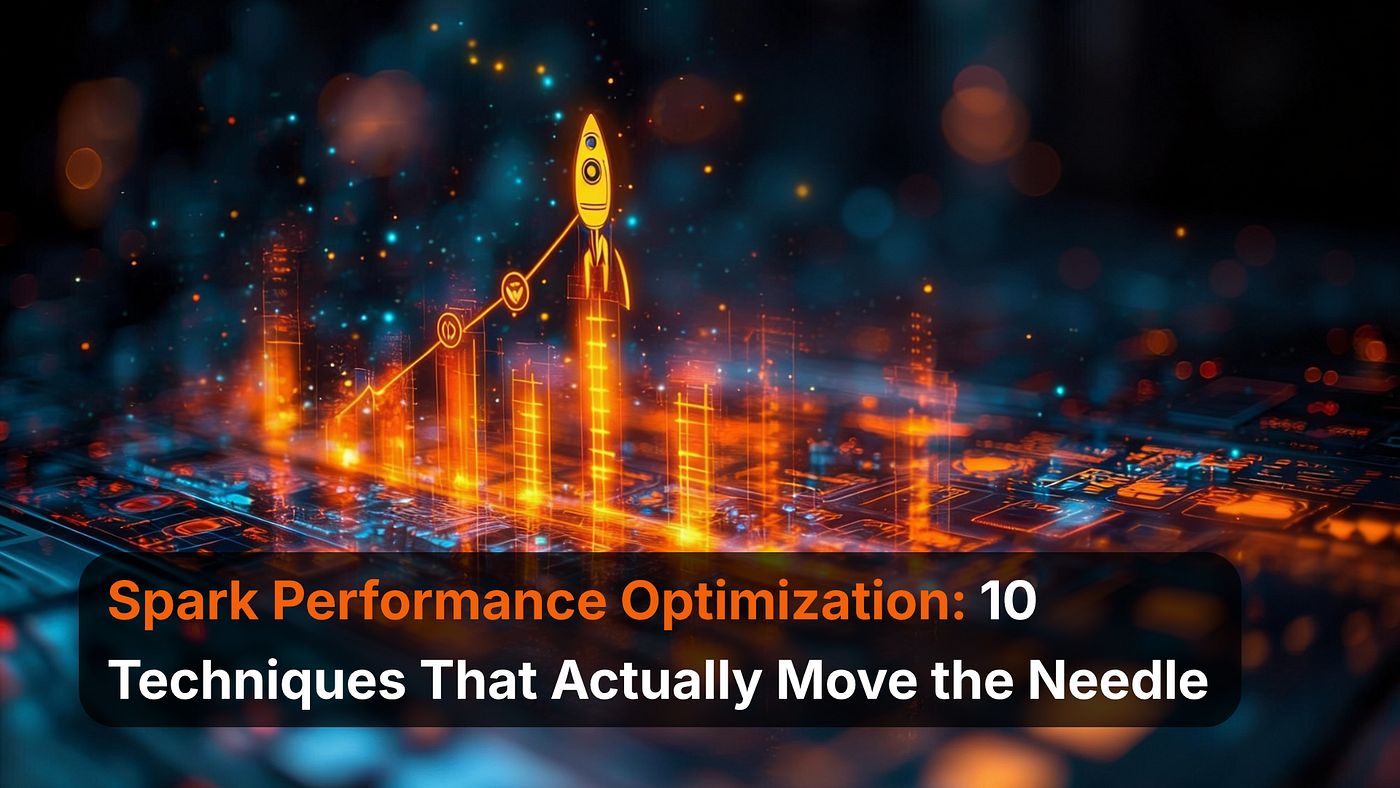 Spark Performance Optimization: 10 Techniques That Actually Move the Needle