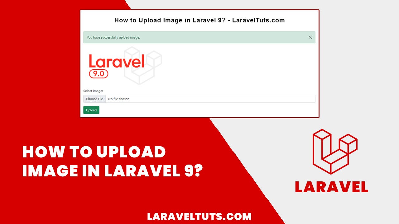 How to Upload Image in Laravel 9? | by LaravelTuts | Medium