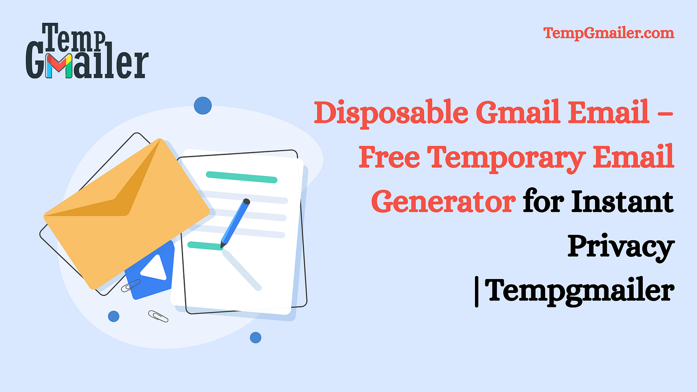 Disposable Gmail — Free Temporary Email for Secure Online Signups & Privacy
