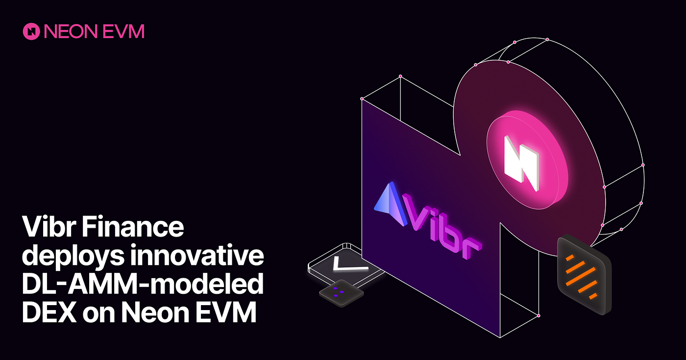iZUMi Launches Innovative DEX Vibrant Finance on Neon EVM | by Neon EVM |  Medium