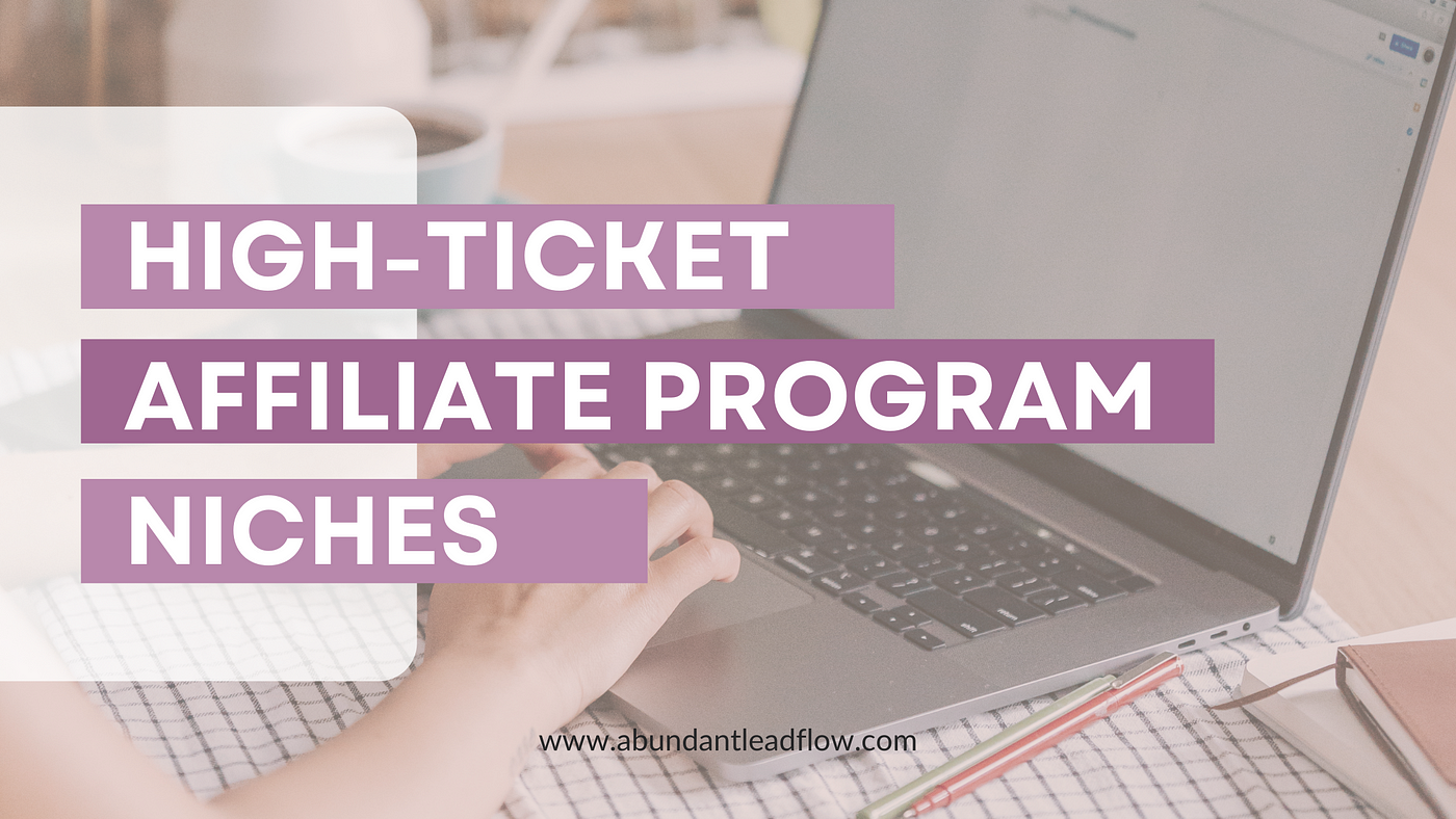 15 High-Ticket Affiliate Program Niches | Medium