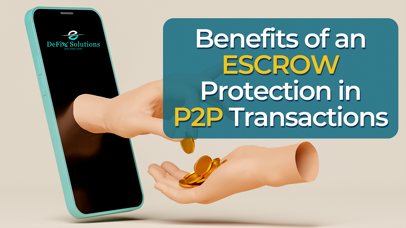 Benefits of an ESCROW Protection in P2P Crypto Transactions | by DEFIX  SOLUTIONS | Coinmonks | Medium