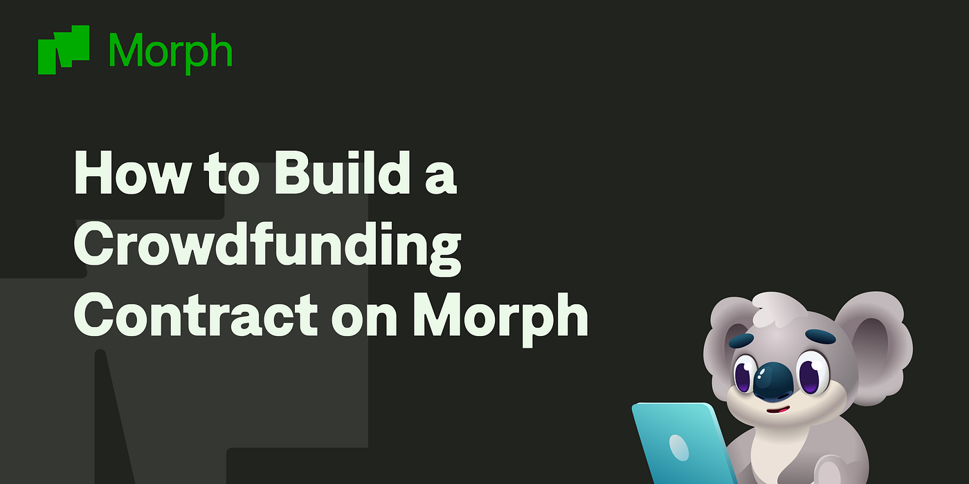 How to Build a Crowdfunding Contract on Morph
