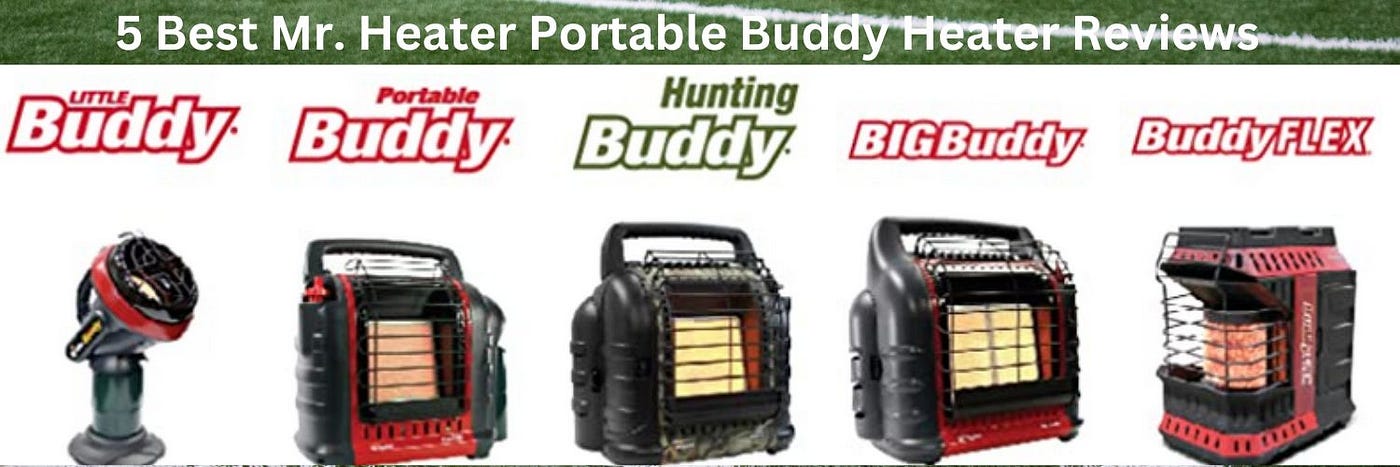 Mr. Heater Portable Buddy Heater Reviews| 5 Best Buddy Heater - Ava James -  Medium