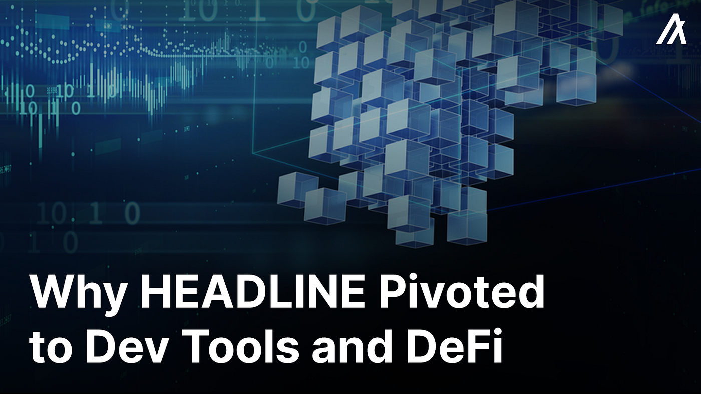 Why News Project HEADLINE Pivoted to Dev Tools and DeFi | by Algorand |  Algorand | Medium