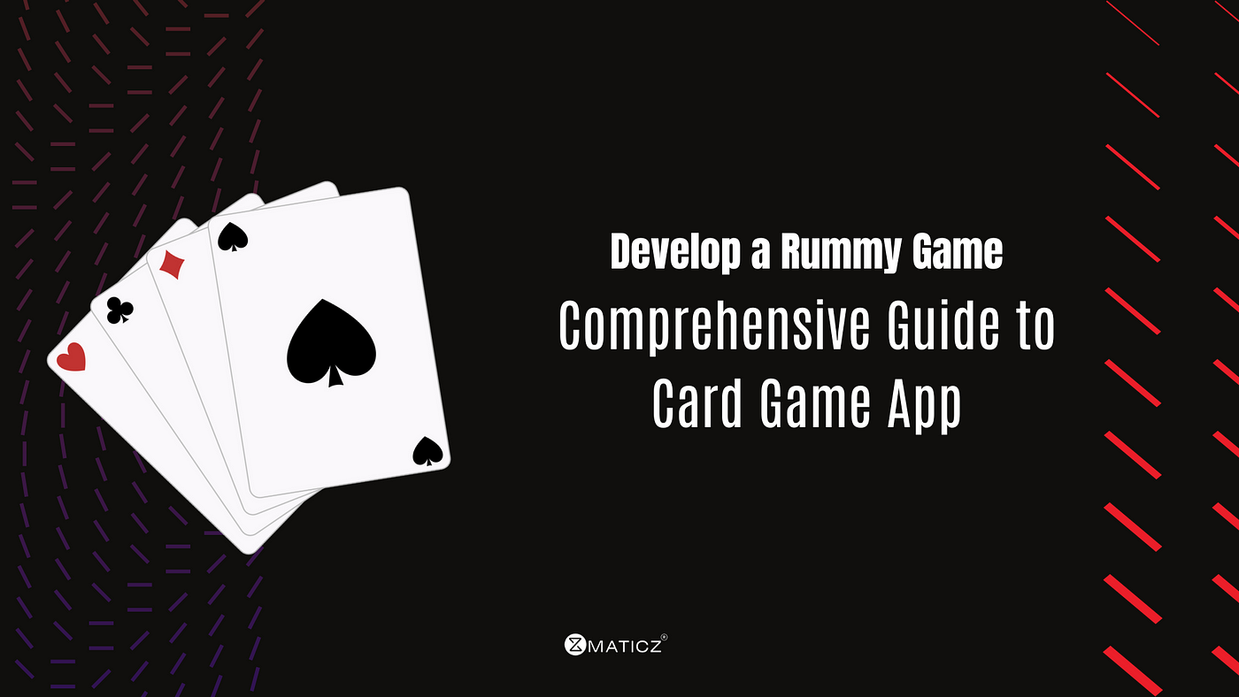 Develop a Rummy Game — Comprehensive Guide to Card Game App, by  Felicia-ThomSon