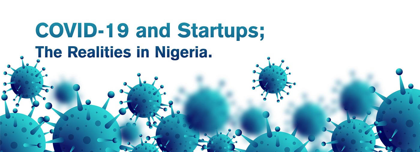 COVID-19 and Startups; The Realities in Nigeria.