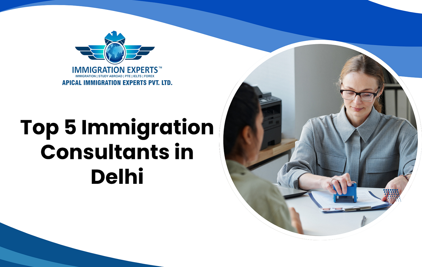 Top 5 Immigration Consultants in Delhi